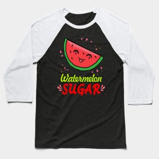 Watermelon Sugar Baseball T-Shirt